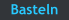 Basteln